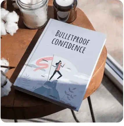 Bonus 2: Bulletproof Confidence